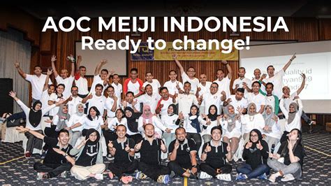 Aoc Meiji Indonesia Ready To Change Pt Meiji Indonesian