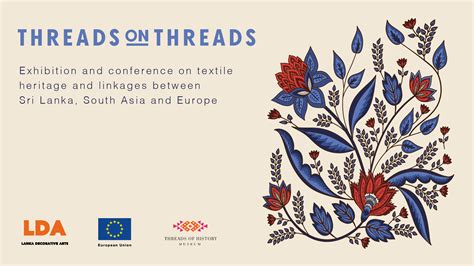 Threads On Threads An Exhibition On Textile Heritage In Sri Lanka