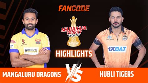 Mangaluru Dragons Vs Hubli Tigers KSCA Maharaja Trophy T20 2024