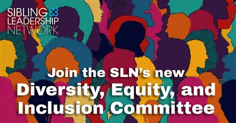 Join The Slns New Diversity Equity And Inclusion Committee Sibling Leadership Network