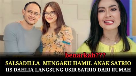 Salsadila Mengaku Hamil Iis Dahlia Usir Satrio Dewandono Dari Rumahnya