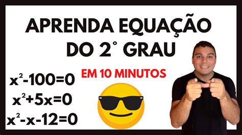 Aprenda Agora EquaÇÃo Do 2º Grau😎 Em Apenas 10 Minutos 🕓 Youtube