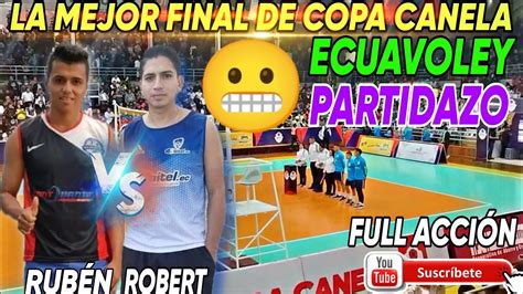 Ecuavoley LA MEJOR FINAL DE COPA CANELA ROBERT MONO GIL CARLOS