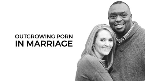 Outgrowing Porn In Marriage With Rich And Deanna Millentree