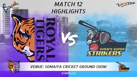 MATCH 12 HIGHLIGHTS ROONGTA SECURITIES ROYAL TIGERS VS SVKM S SUPER