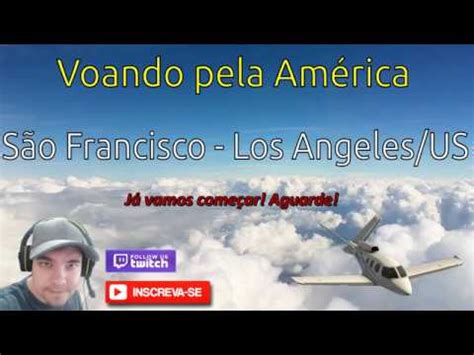 Xplane Voando Pela Am Rica S O Francisco Us Los Angeles Us