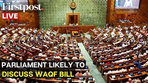 Parliament Session Live Government To Introduce Waqf Amendment Bill In