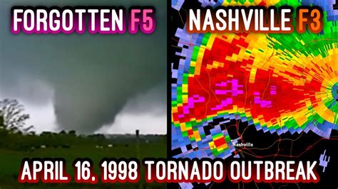 The Forgotten F5 And Nashville F3 The April 16 1998 Tornado Outbreak