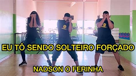 EU TÔ SENDO SOLTEIRO FORÇADO NADSON O FERINHA DANÇA HÁBITOS FIT