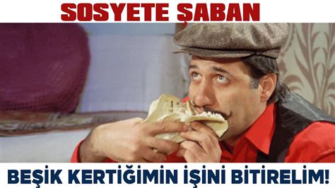 Sosyete Şaban Türk Filmi Sonra Beşik Kertiğimin İşini Bitireyim