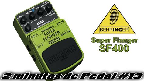 Pedal Super Flanger Sf400 Behringer Demo Youtube