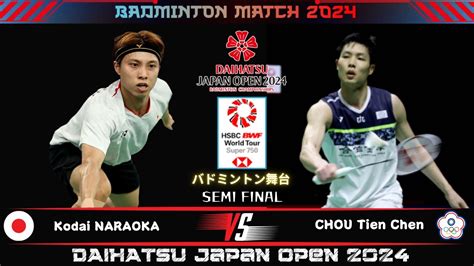 Kodai Naraoka Jpn Vs Chou Tien Chen Tpe Japan Open Sf