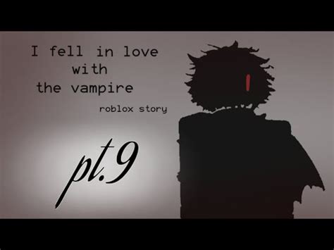 I Fell In Love With The Vampire Roblox Gay Story Pt Youtube