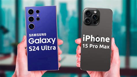 Samsung Galaxy S24 Ultra Vs Iphone 15 Pro Max Which Should You Buy