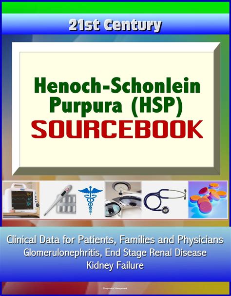 21st Century Henoch Schonlein Purpura Hsp Sourcebook Clinical Data For Patients Families