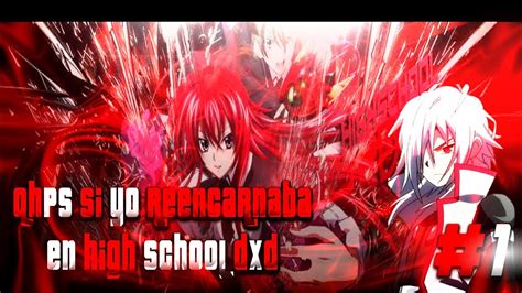 Yo Soy Spryzen•¿qhps Yo Reencarnaba En High School Dxd Capitulo 1