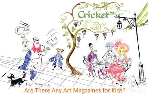 Are There Any Art Magazines for Kids? - Cricket Media, Inc.