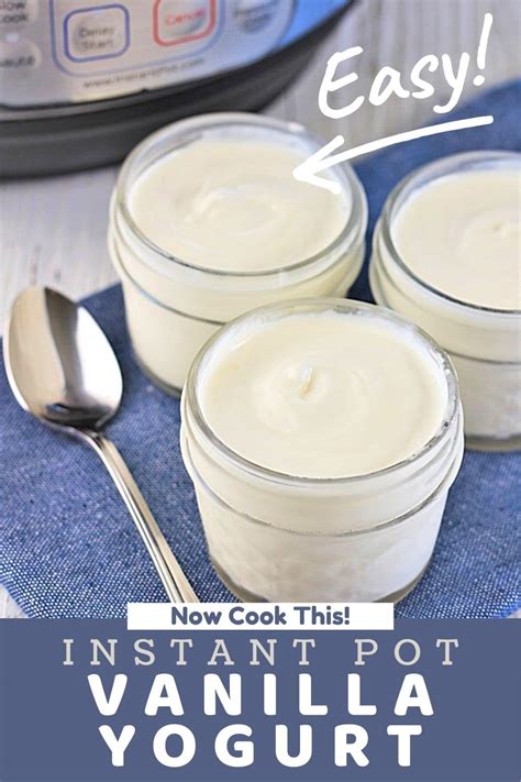 Easy Instant Pot Vanilla Yogurt • Now Cook This