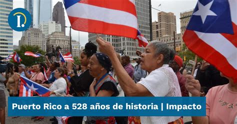 Puerto Rico A A Os De Historia Impacto