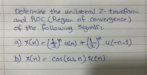 Solved Determine The Unilateral Z Transform And Roc Region