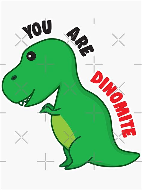 Cute Kawaii And Funny You Are Dinomite Green Tyrannosaurus T Rex