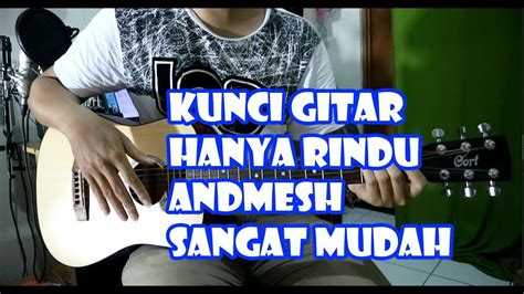 Kunci Gitar Hanya Rindu Andmesh Kamaleng Versi Mudah Youtube