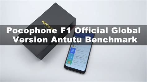 Xiaomi Pocophone F1 Official Global Version Antutu Benchmark Youtube