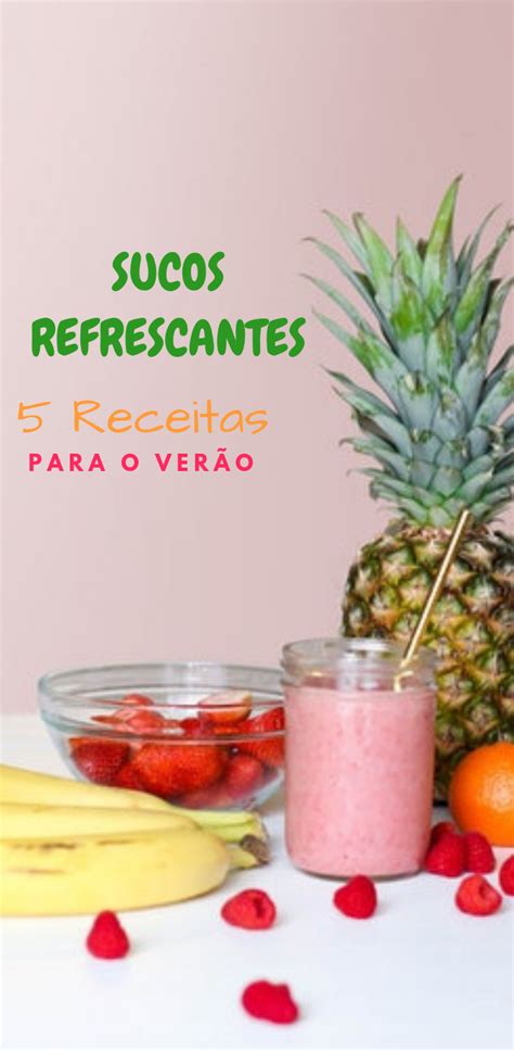 Receitas De Sucos Refrescantes Para O Ver O Nestes Dias O Calor O