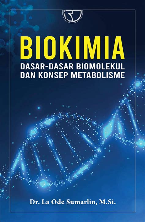 Biokimia Dasar Dasar Biomolekul Dan Konsep Metabolisme La Ode Sumarlin