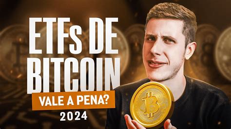 ETFs De Bitcoin APROVADOS Vale A Pena Investir 2024 YouTube