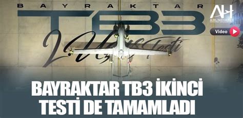 Bayraktar TB3 Ikinci Testi De Tamamladı Son Dakika Havacılık