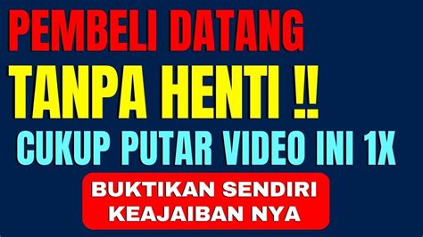 Jangan Kaget Jika Diserbu Pembeli Putar Video Ini Minimal X Saat Anda