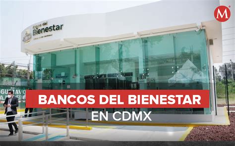 Sucursales Del Banco Del Bienestar En Cdmx Grupo Milenio