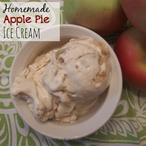 Homemade Apple Pie Ice Cream From This Kitchen Table