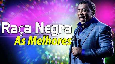 As Melhores Musicas de Raça Negra Raça Negra Grandes Sucessos Álbum