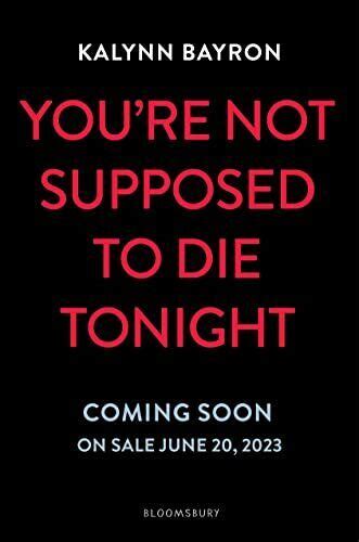 You Re Not Supposed To Die Tonight By Bayron Kalynn [hardcover] 9781547611546 Ebay