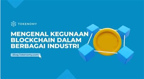 Mengenal Kegunaan Blockchain Dalam Berbagai Industri Kaskus