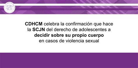 Cdhcm Celebra La Confirmaci N Que Hace La Scjn Del Derecho De