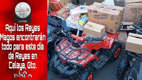 AtenciÓn Reyes Magos Aqui En Celaya EncontrarÁs Todo Para Los NiÑos En Este Dia De Reyes 2023