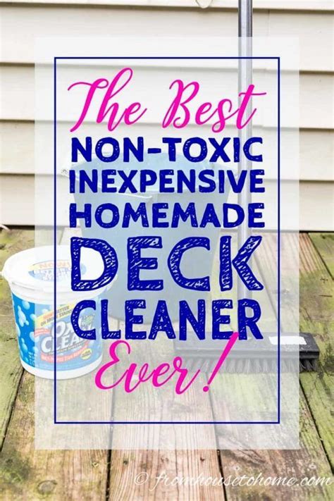 The Best Inexpensive Non Toxic Homemade Deck Cleaner Deck Cleaner Diy Deck Deck Cleaning