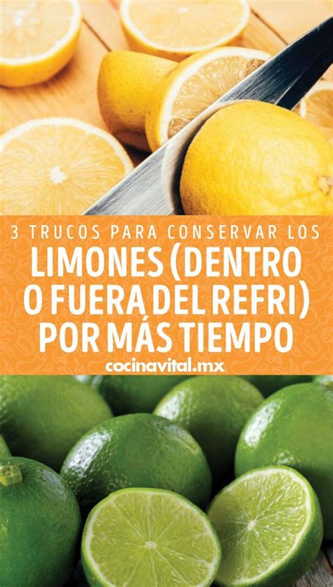 Trucos Para Conservar Los Limones Dentro O Fuera Del Refri Por M S