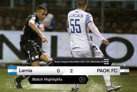 Highlights From Lamia Vs Paok Paokfc