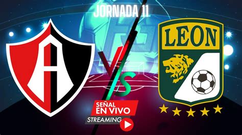 Jornada 11 Atlas Vs Leon Liga Mx 2023 Hoy Atlas Vs Leon En Vivo Y En Directo Youtube