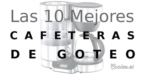 Las Mejores Cafeteras De Goteo