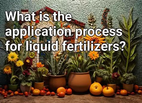 What Is The Application Process For Liquid Fertilizers Gardening Gov Capital