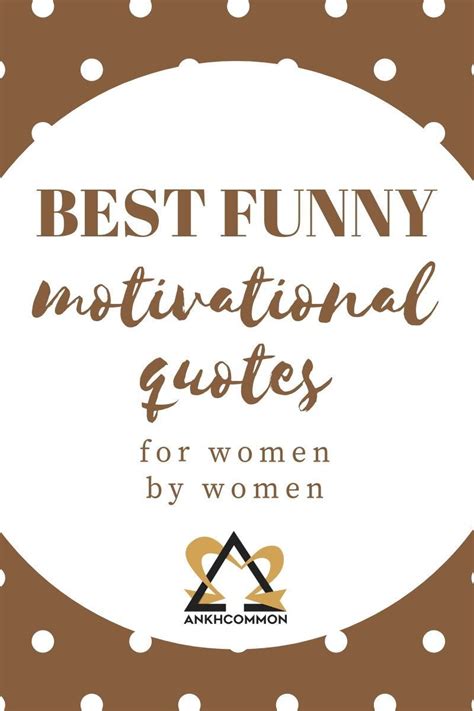 I Love These Funny Motivatonal Quotes For Women Perfect For Female