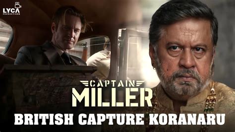 British Capture Koranaru Captain Miller Tamil Dhanush