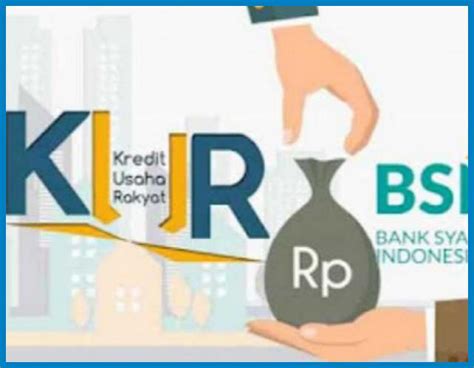 Cara Pengajuan Kur Bsi Syarat Simulasi Terbaru No Rekening