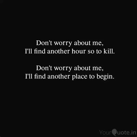 Don't worry about me, I'l... | Quotes & Writings by Caramel Cheese ...