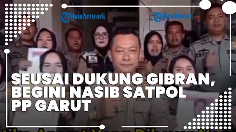 Nasib Belasan Anggota Satpol Pp Garut Seusai Viral Video Dukung Gibran